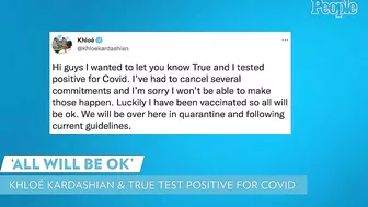 Khloé Kardashian and Daughter True, 3, Test Positive for COVID | PEOPLE