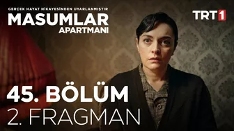 Masumlar Apartmanı 45. Bölüm 2. Fragman