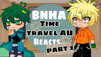 Time travel AU reacts…|| manga spoilers || [BNHA/MHA] || part 2/3