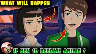 What if Ben 10 become an Anime || By Ben 10 Anime || explained in hindi || ????????