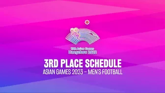 ???? Final Schedule Asian Games 2023 Men's Football - Gold & Bronze Medal Matches