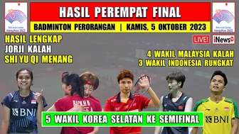 Hasil Lengkap Badminton Asian Games 2023 Hari Ini Babak 8 Besar ~ JORJI Kalah ~ SHI YU QI Menang