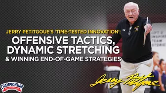 Jerry Petitgoue's Offensive Tactics, Dynamic Stretching & Winning End-of-Game Strategies