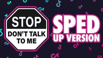 Stop! Don't Talk To Me Sped Up Tiktok Remix Lycia Faith