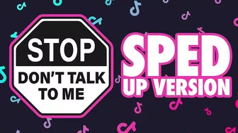 Stop! Don't Talk To Me Sped Up Tiktok Remix Lycia Faith