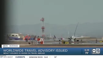 Worldwide travel advisory issued amid violence abroad