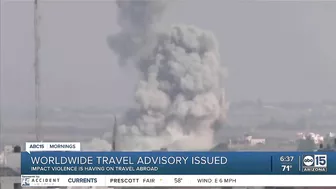 Worldwide travel advisory issued amid violence abroad