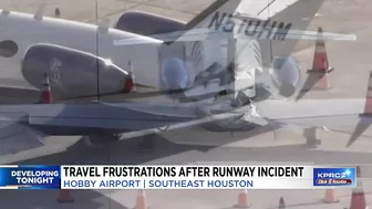 Travel frustrations after runway incident at Hobby Airport