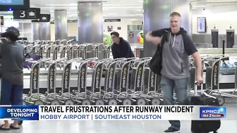 Travel frustrations after runway incident at Hobby Airport