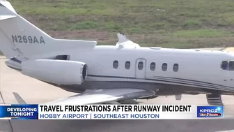 Travel frustrations after runway incident at Hobby Airport