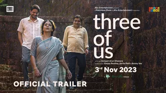 Three Of Us - Official Trailer | Avinash Arun, Shefali Shah, Jaideep Ahlawat & Swanand Kirkire