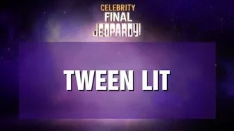 Tween Lit | Final Jeopardy! | Celebrity Jeopardy!