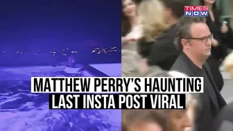 How Matthew Perry Died | Why F.R.I.E.N.D.S Star’s Cryptic Last Instagram Post Now Seems Eerie?