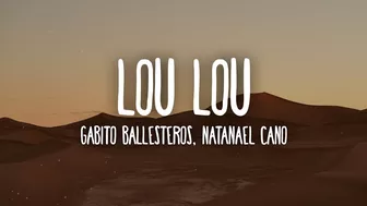 Gabito Ballesteros, Natanael Cano - LOU LOU (Letra/Lyrics)