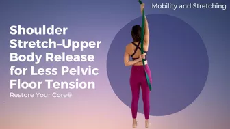 Shoulder Stretch–Upper Body Release for Less Pelvic Floor Tension | Anti-Slouch Shoulder Stretch