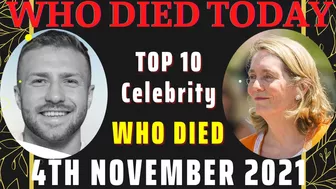 Celebrities Who Died Today on November 4th 2021 and Last few day | Top 10 celebrity died today