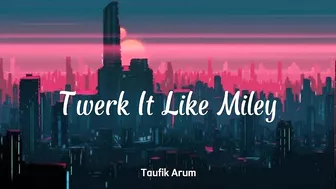 Senggol Dong!!! - Twerk It Like Miley - ( Taufik Arum Remix )