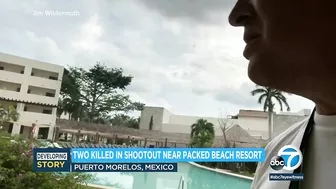 4 Americans injured during deadly gang-related shootout on Mexico beach near Cancun resort l ABC7