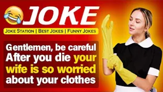 Funny joke ; Gentlemen, be careful  After you die, your wife is so worried about your clothes