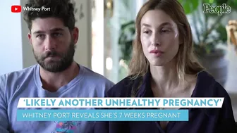 Whitney Port Tearfully Reveals She's 7 Weeks Pregnant with 'Another Unhealthy Pregnancy' | PEOPLE