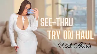 See-Through Try on Haul with Adele | No Bra Challenge