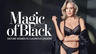 Magic of Black: Mature Women in Luxurious Lingerie